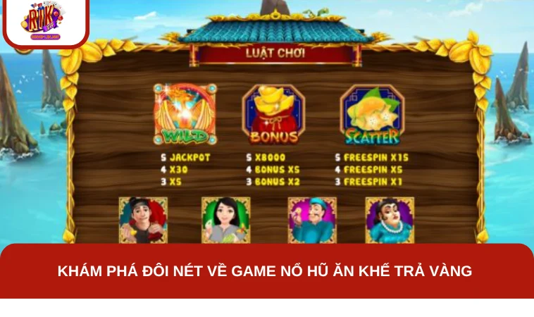Khám phá đôi nét về game nổ hũ Ăn Khế Trả Vàng 