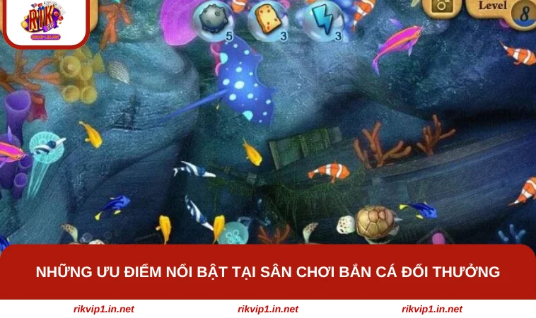 Những ưu điểm nổi bật tại sân chơi Bắn Cá Đổi Thưởng