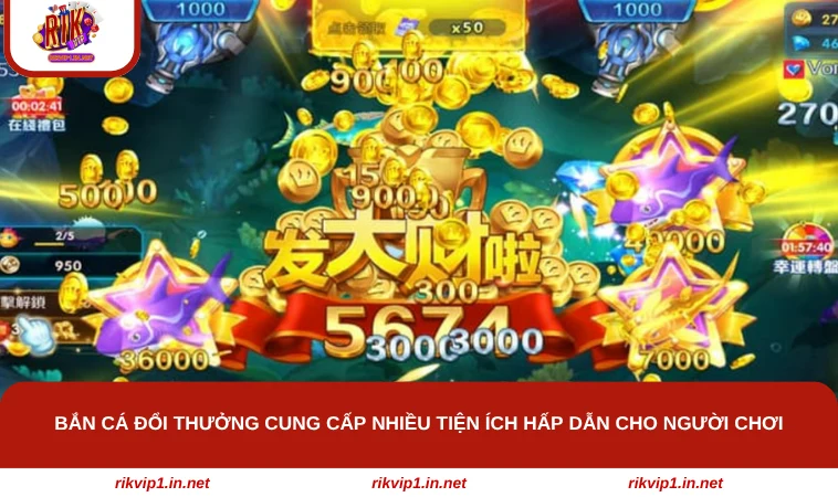 Bắn Cá Đổi Thưởng cung cấp nhiều tiện ích hấp dẫn cho người chơi