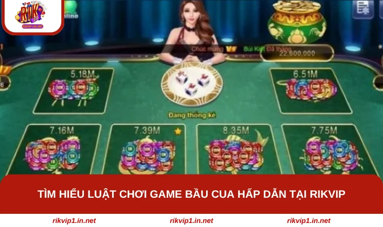Tìm hiểu luật chơi game bầu cua hấp dẫn tại RIKVIP