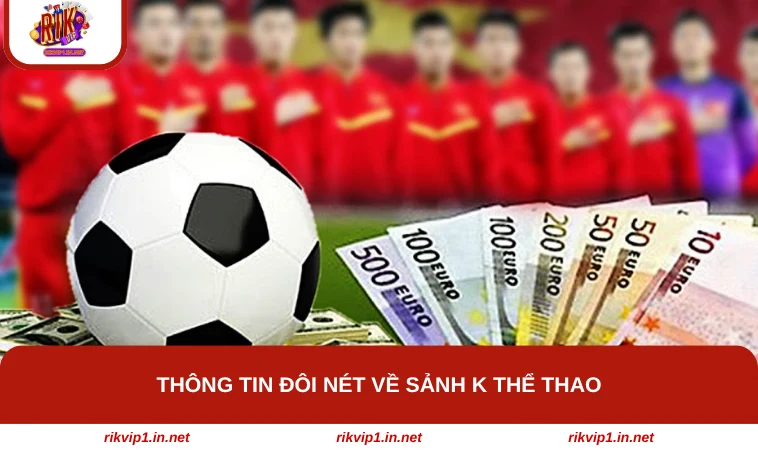 Thông tin đôi nét về sảnh K Thể Thao