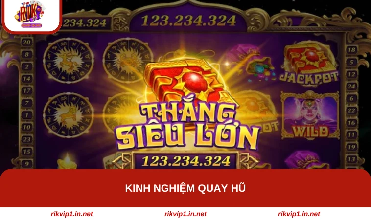 Kinh nghiệm quay hũ