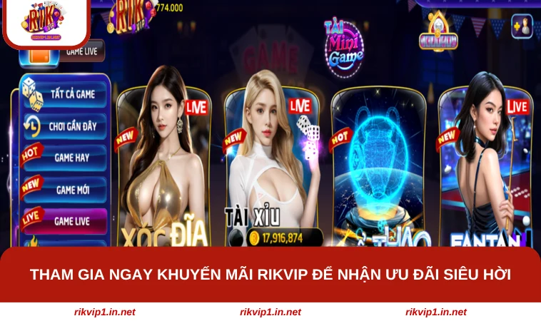 Tham gia ngay khuyến mãi RIKVIP để nhận ưu đãi siêu hời