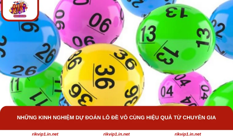 Những kinh nghiệm dự đoán lô đề vô cùng hiệu quả từ chuyên gia