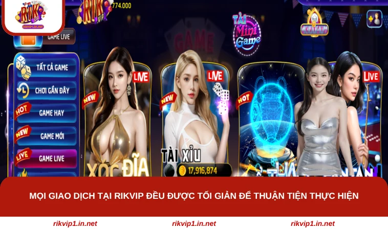 Mọi giao dịch tại RIKVIP đều được tối giản để thuận tiện thực hiện