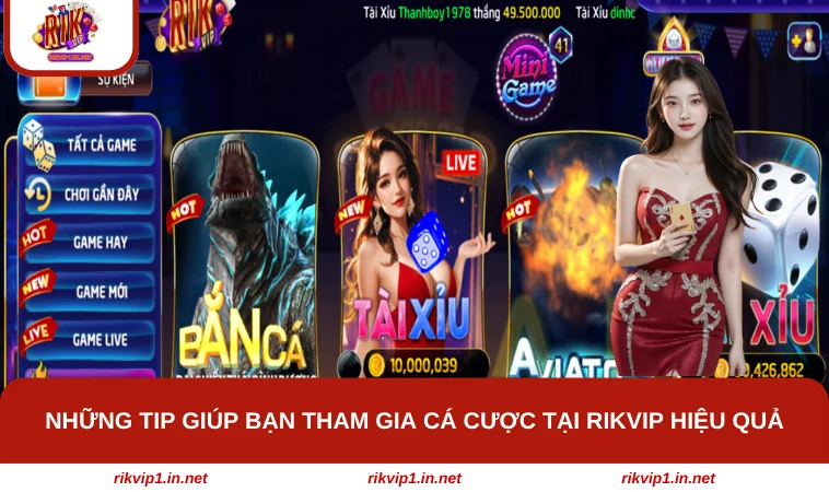 Những tip giúp bạn tham gia cá cược tại RIKVIP hiệu quả