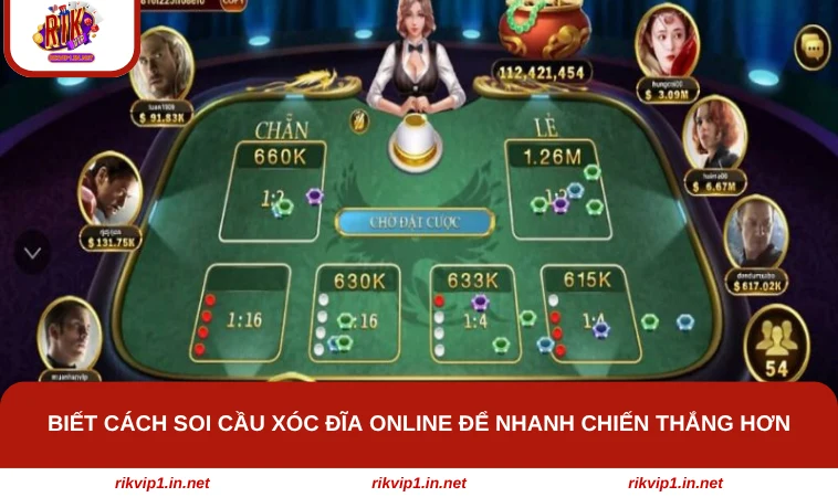 Biết cách soi cầu xóc đĩa online để nhanh chiến thắng hơn